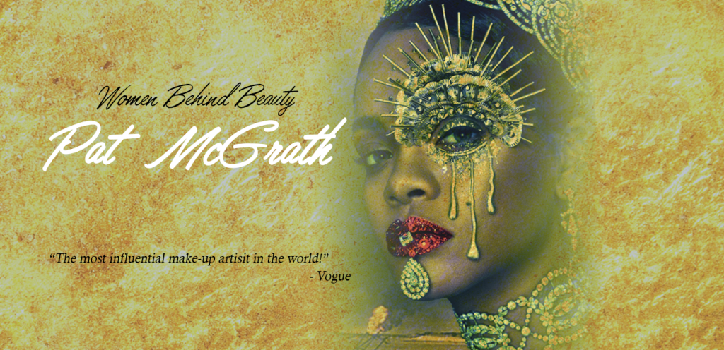 One of the Most Influential Make Up Artists in the World, Pat McGrath!